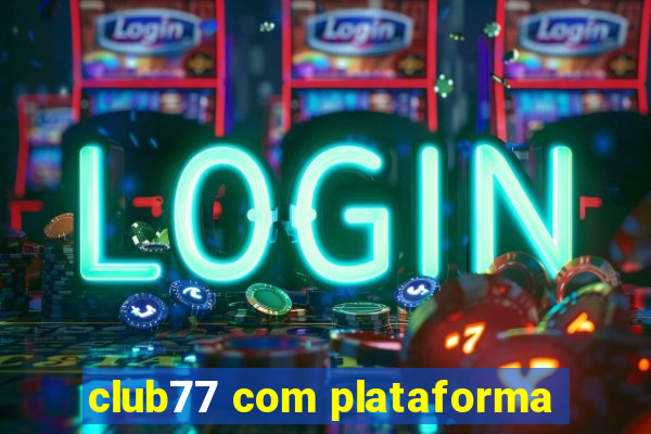 club77 com plataforma